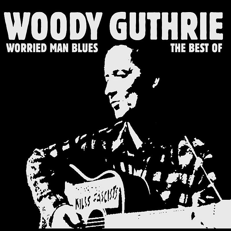 Woody Guthrie/Worried Man Blues